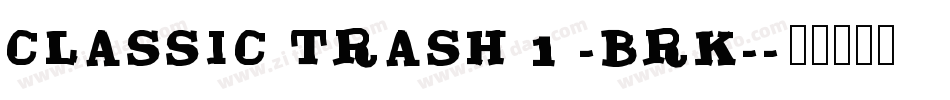 Classic Trash 1 -BRK-字体转换